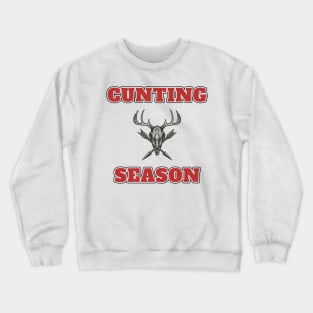 Cunting Season Crewneck Sweatshirt